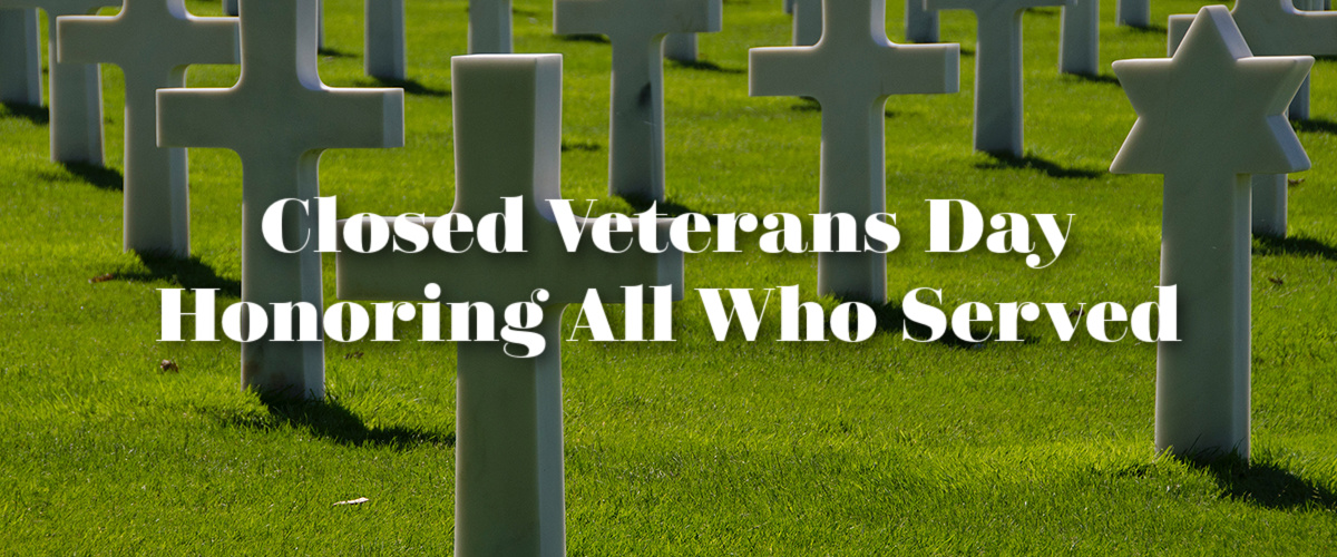 Closed for Veterans Day